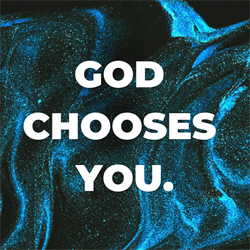 God Chooses You God Chooses You